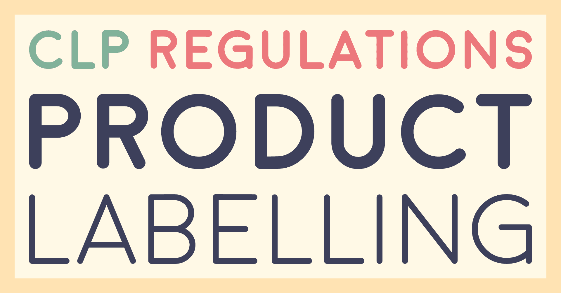 Title card reading CLP regulations, product labelling