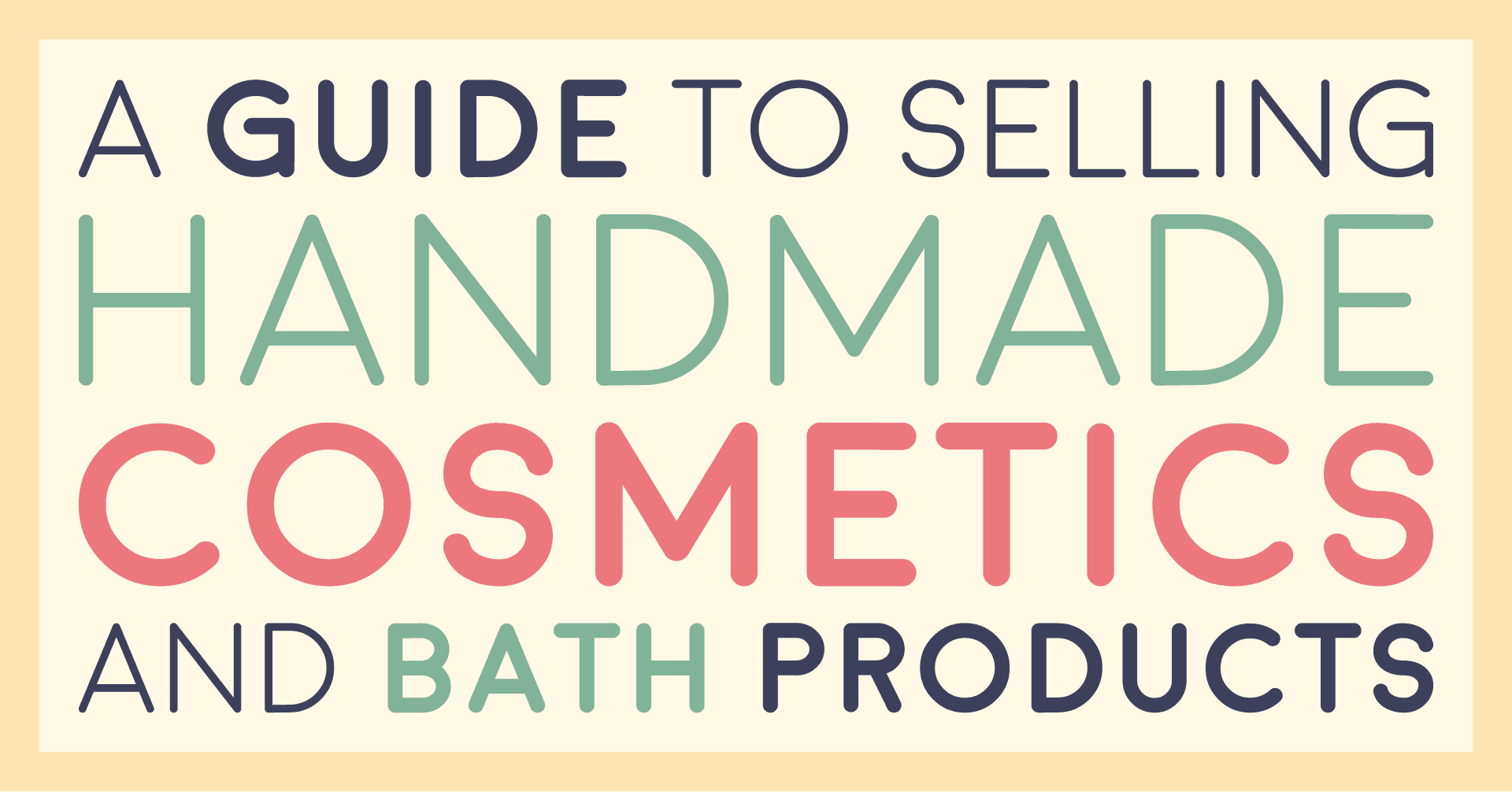 Title card reading a guide to selling handmade cosmetics and bath products